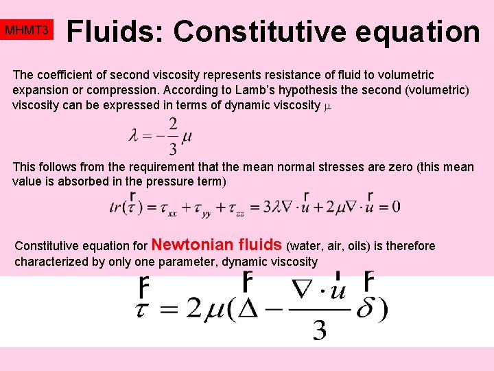 MHMT 3 Fluids: Constitutive equation The coefficient of second viscosity represents resistance of fluid