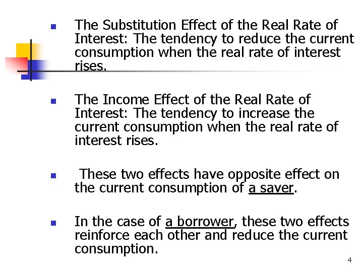 n n The Substitution Effect of the Real Rate of Interest: The tendency to