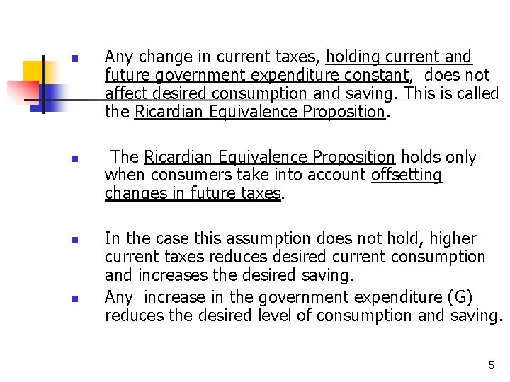 n n Any change in current taxes, holding current and future government expenditure constant,