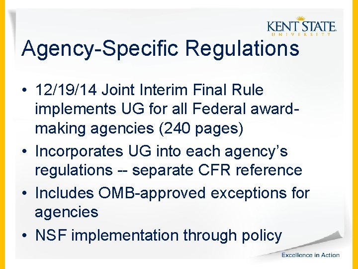 Agency-Specific Regulations • 12/19/14 Joint Interim Final Rule implements UG for all Federal awardmaking