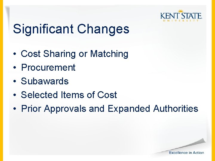 Significant Changes • • • Cost Sharing or Matching Procurement Subawards Selected Items of