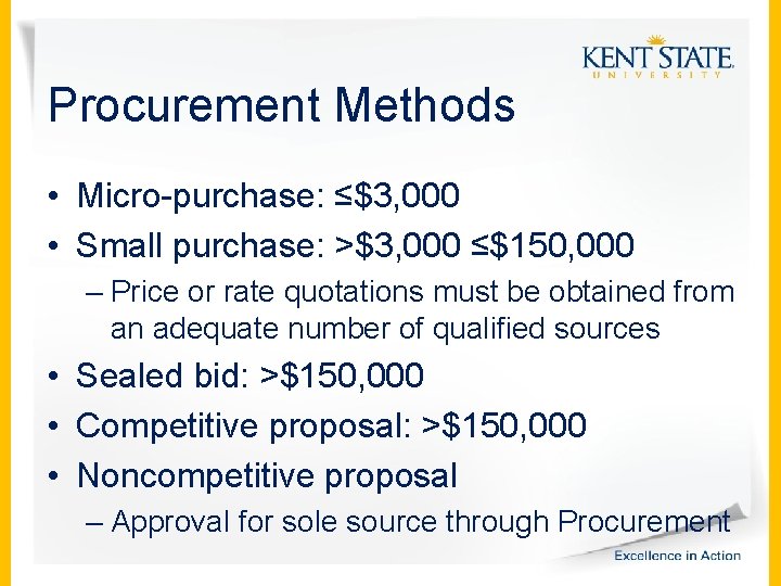 Procurement Methods • Micro-purchase: ≤$3, 000 • Small purchase: >$3, 000 ≤$150, 000 –