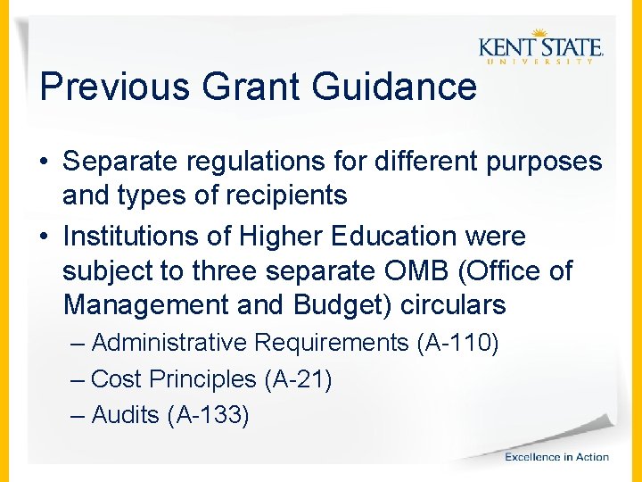 Previous Grant Guidance • Separate regulations for different purposes and types of recipients •