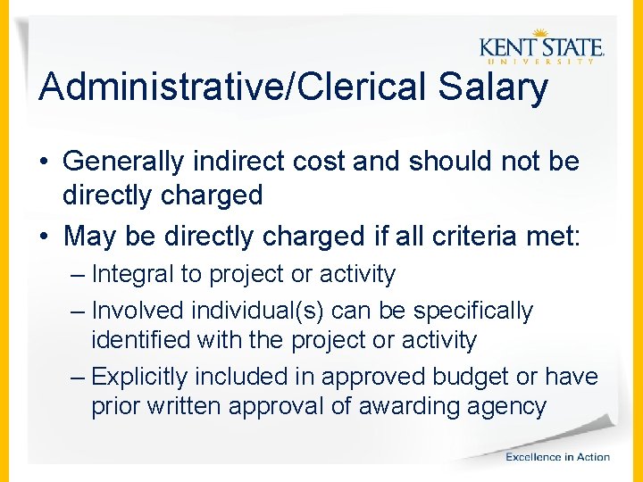 Administrative/Clerical Salary • Generally indirect cost and should not be directly charged • May