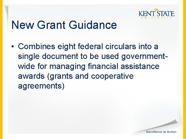 New Grant Guidance • Combines eight federal circulars into a single document to be