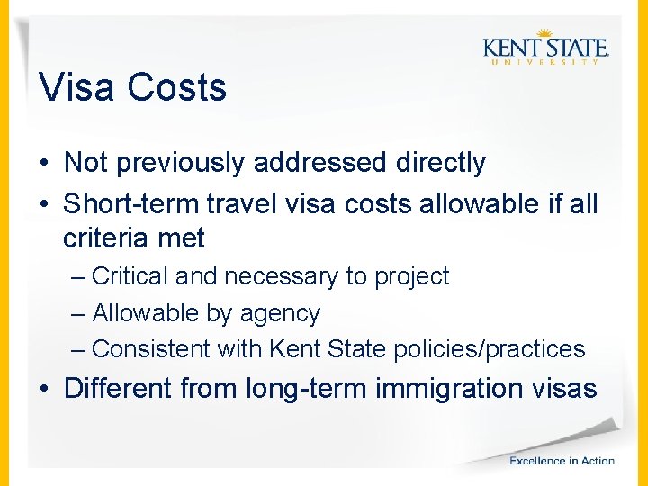 Visa Costs • Not previously addressed directly • Short-term travel visa costs allowable if