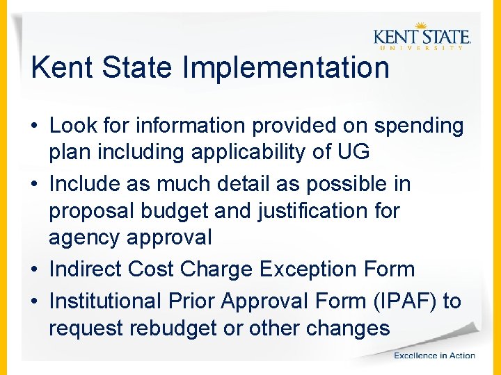 Kent State Implementation • Look for information provided on spending plan including applicability of