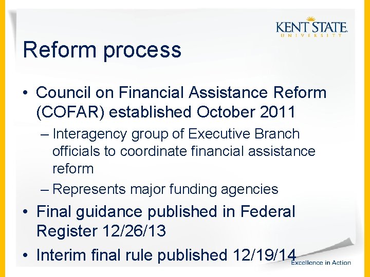 Reform process • Council on Financial Assistance Reform (COFAR) established October 2011 – Interagency