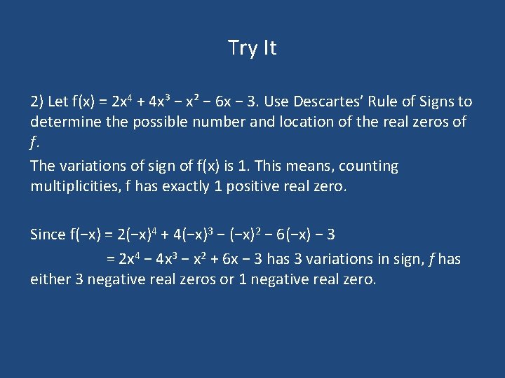 Try It 2) Let f(x) = 2 x 4 + 4 x³ − x²