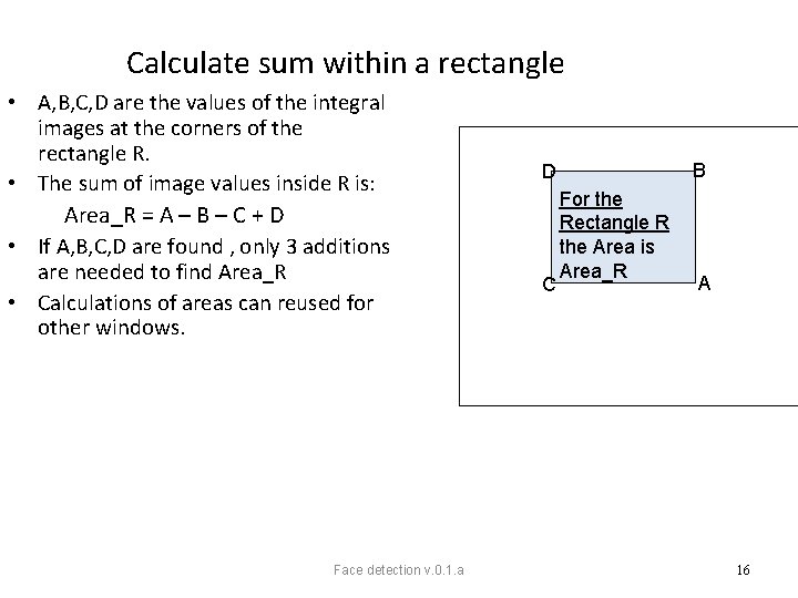 Calculate sum within a rectangle • A, B, C, D are the values of