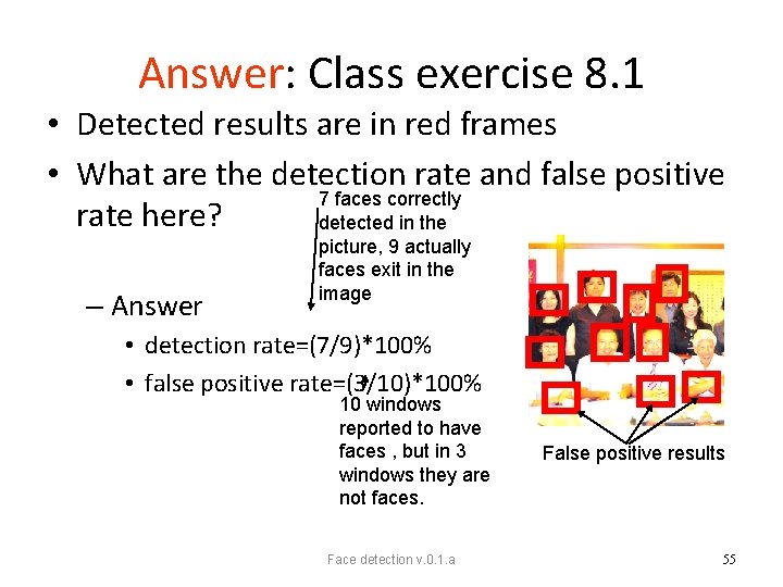 Answer: Class exercise 8. 1 • Detected results are in red frames • What