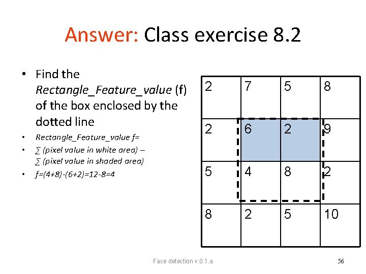 Answer: Class exercise 8. 2 • Find the Rectangle_Feature_value (f) of the box enclosed