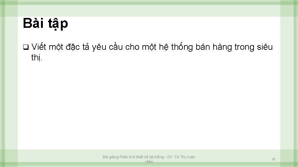 Bài tập q Viết một đặc tả yêu cầu cho một hệ thống bán