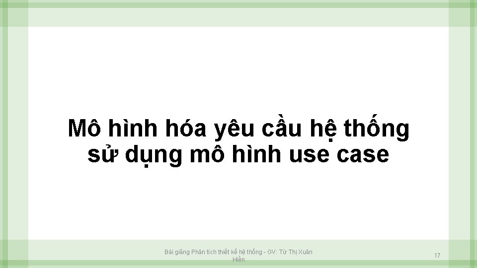 Mô hình hóa yêu cầu hệ thống sử dụng mô hình use case Bài