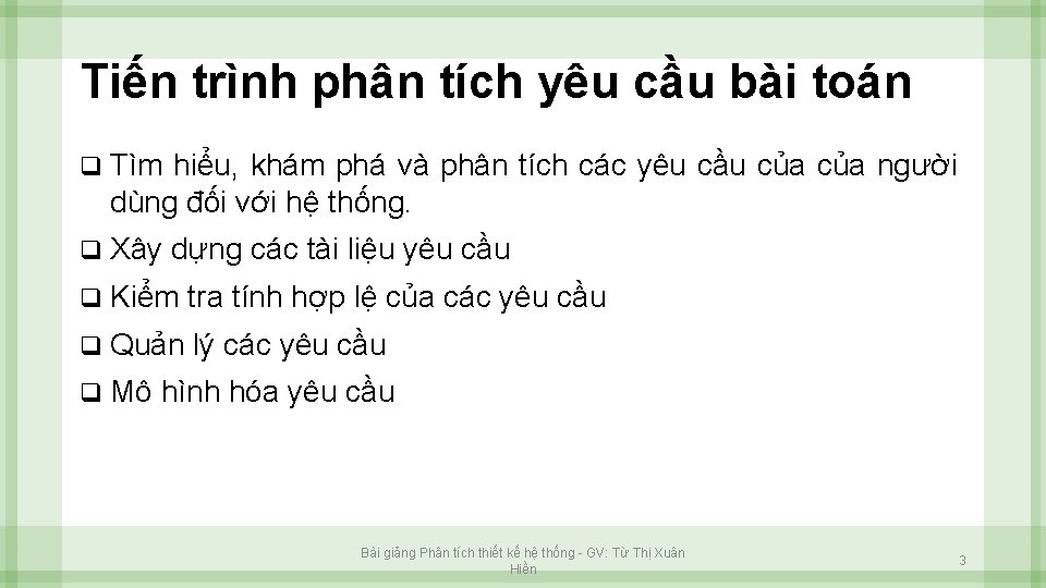 Tiến trình phân tích yêu cầu bài toán q Tìm hiểu, khám phá và