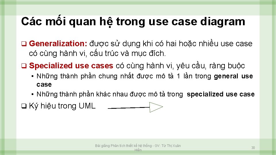 Các mối quan hệ trong use case diagram q Generalization: được sử dụng khi