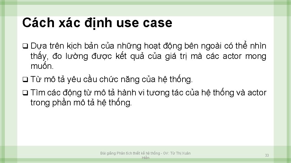 Cách xác định use case q Dựa trên kịch bản của những hoạt động