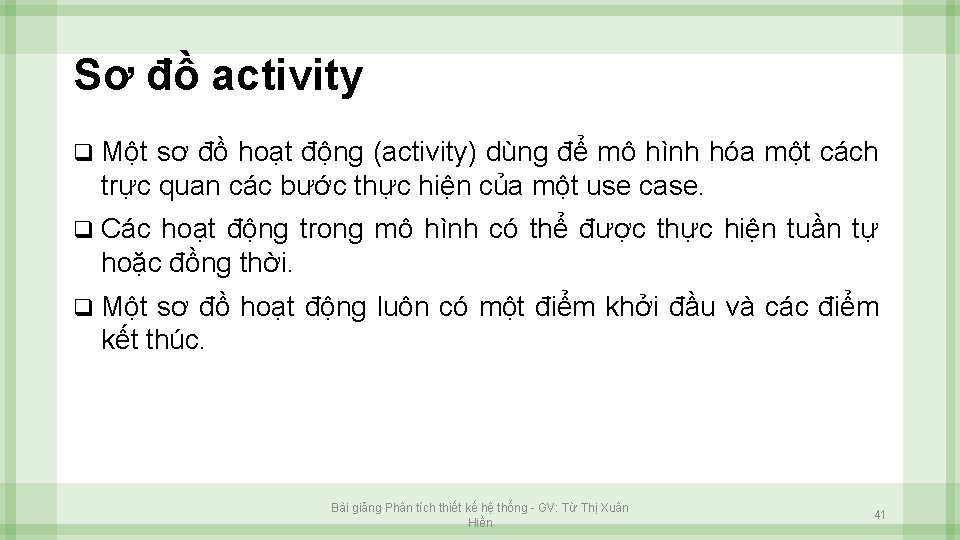 Sơ đồ activity q Một sơ đồ hoạt động (activity) dùng để mô hình