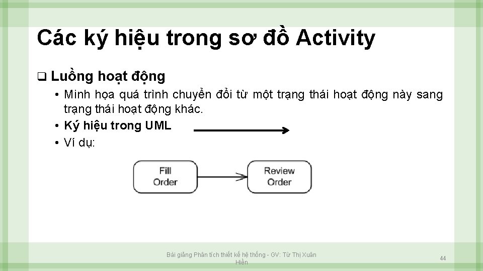 Các ký hiệu trong sơ đồ Activity q Luồng hoạt động • Minh họa