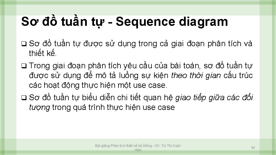 Sơ đồ tuần tự - Sequence diagram q Sơ đồ tuần tự được sử