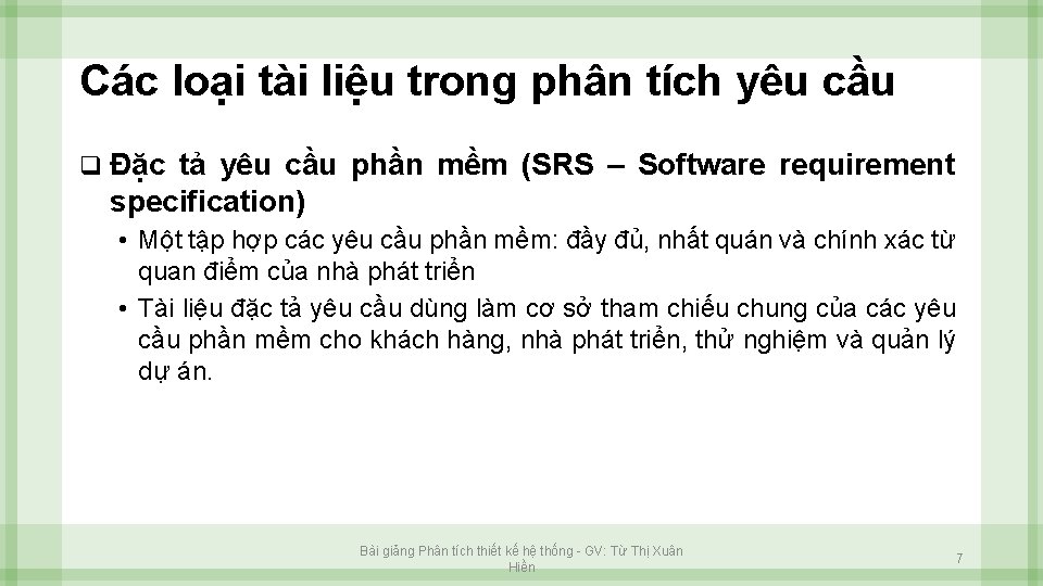 Các loại tài liệu trong phân tích yêu cầu q Đặc tả yêu cầu