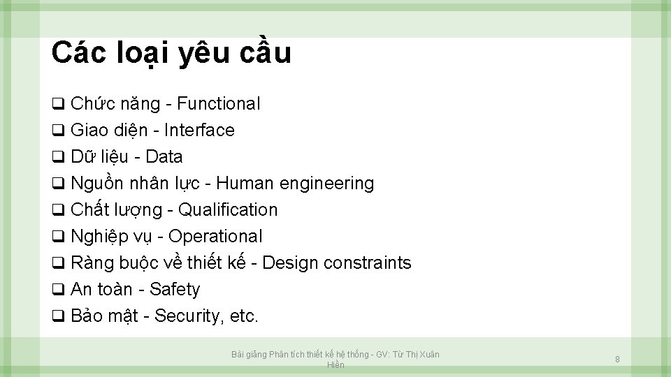 Các loại yêu cầu q Chức năng - Functional q Giao diện - Interface