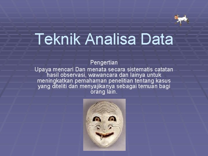 Teknik Analisa Data Pengertian Upaya mencari Dan menata secara sistematis catatan hasil observasi, wawancara