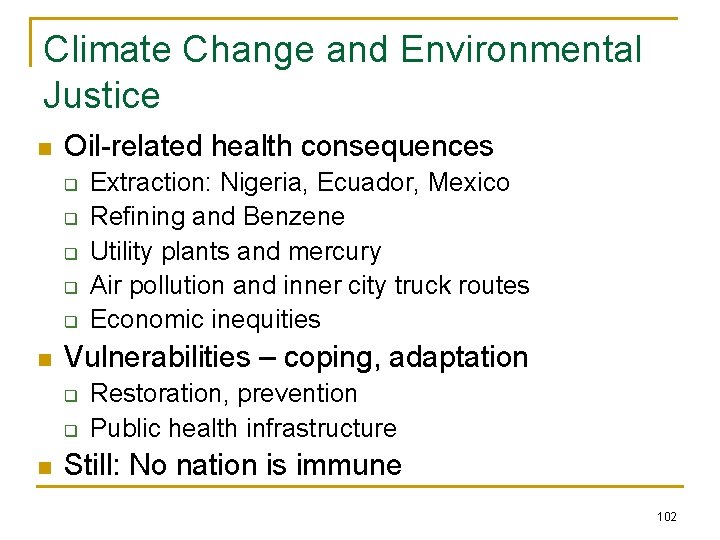 Climate Change and Environmental Justice n Oil-related health consequences q q q n Vulnerabilities