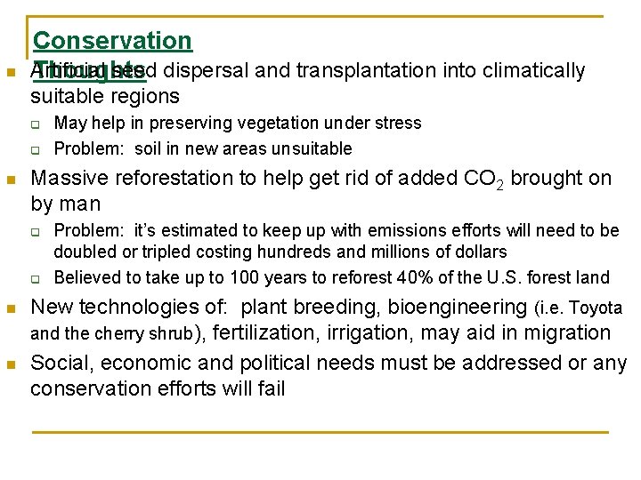 n Conservation Artificial seed dispersal and transplantation into climatically Thoughts suitable regions q q