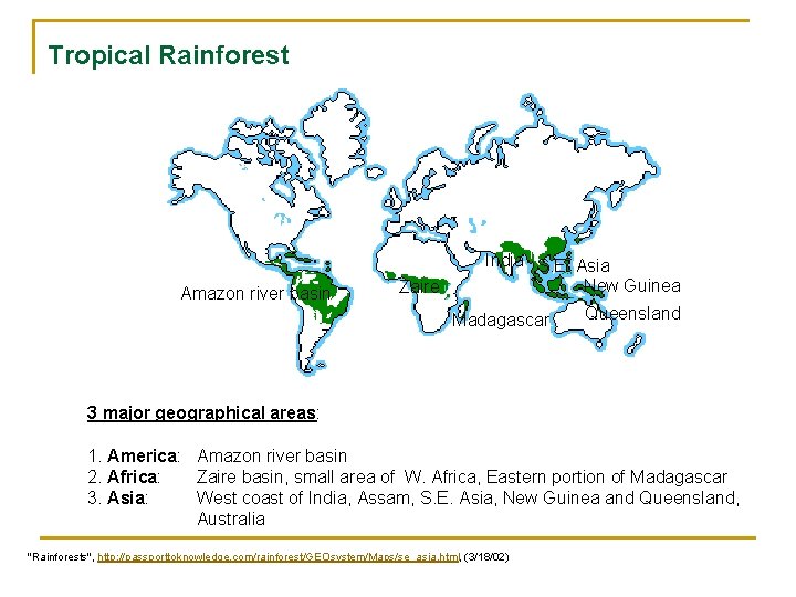 Tropical Rainforest Amazon river basin Zaire India S. E. Asia New Guinea Madagascar Queensland