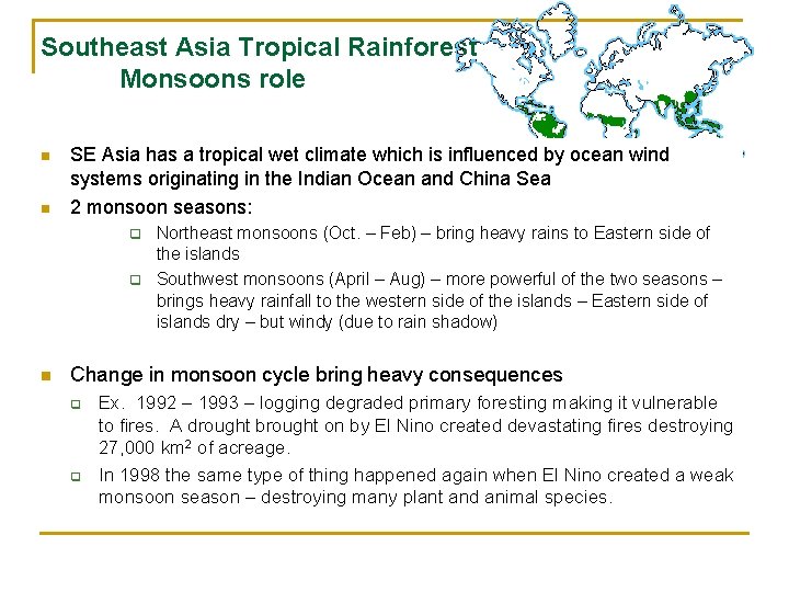 Southeast Asia Tropical Rainforest Monsoons role n n SE Asia has a tropical wet