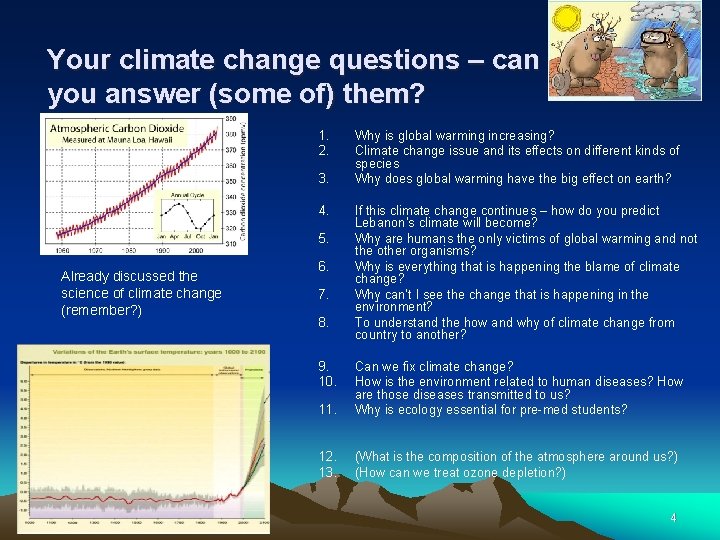 Your climate change questions – can you answer (some of) them? 1. 2. 3.