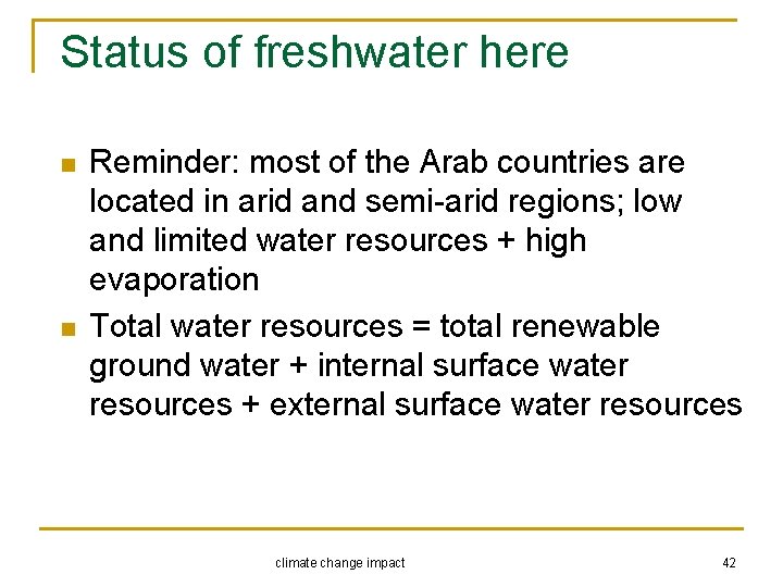 Status of freshwater here n n Reminder: most of the Arab countries are located