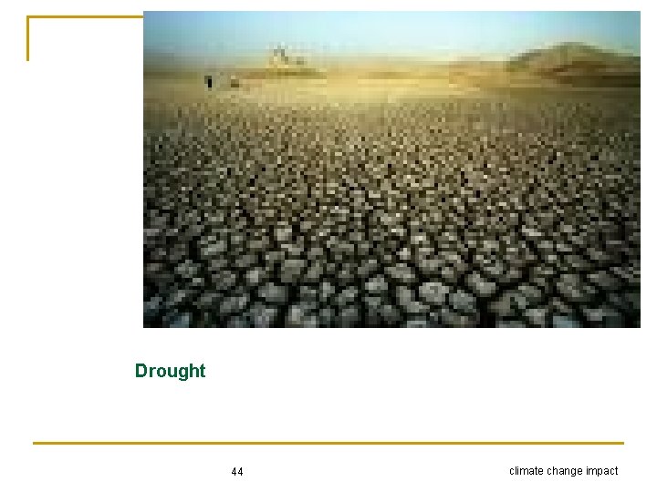 Drought 44 climate change impact 