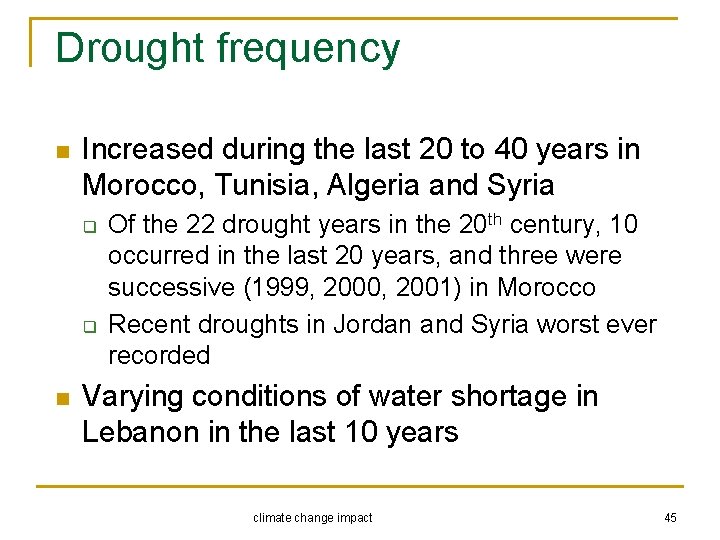 Drought frequency n Increased during the last 20 to 40 years in Morocco, Tunisia,