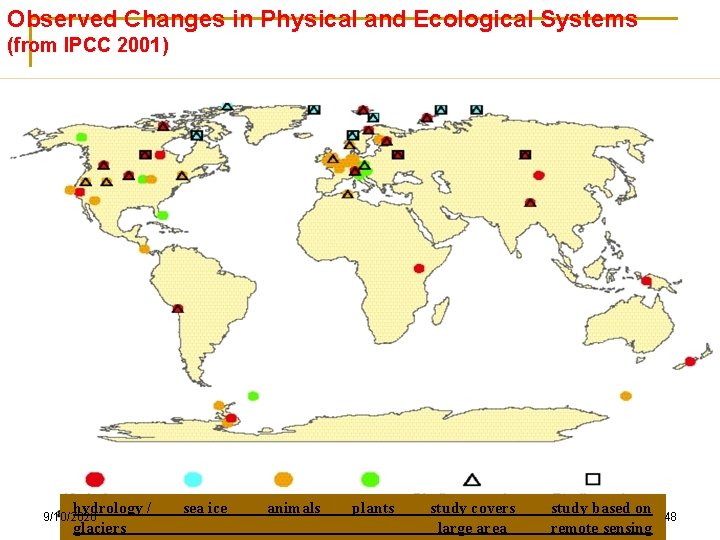 Observed Changes in Physical and Ecological Systems (from IPCC 2001) hydrology / sea ice