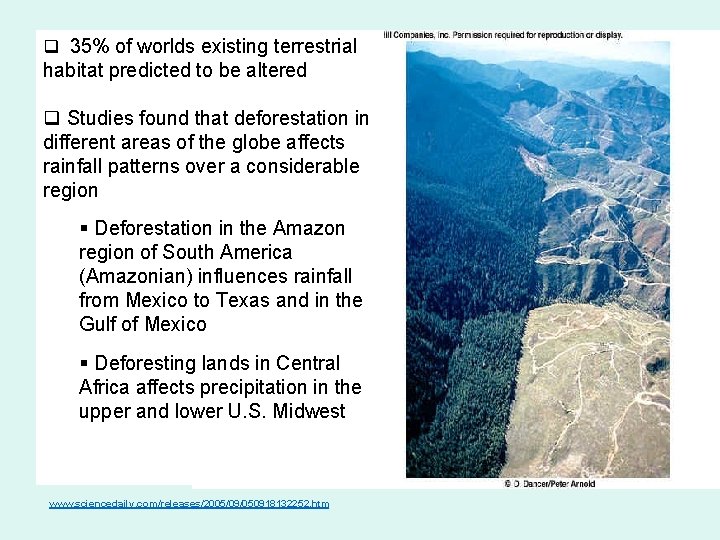 q 35% of worlds existing terrestrial habitat predicted to be altered q Studies found