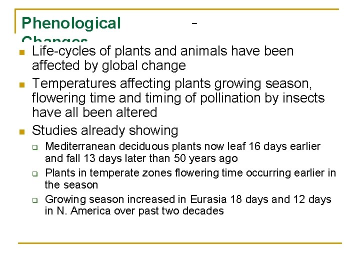 Phenological Changes n Life-cycles of plants and animals have been affected by global change