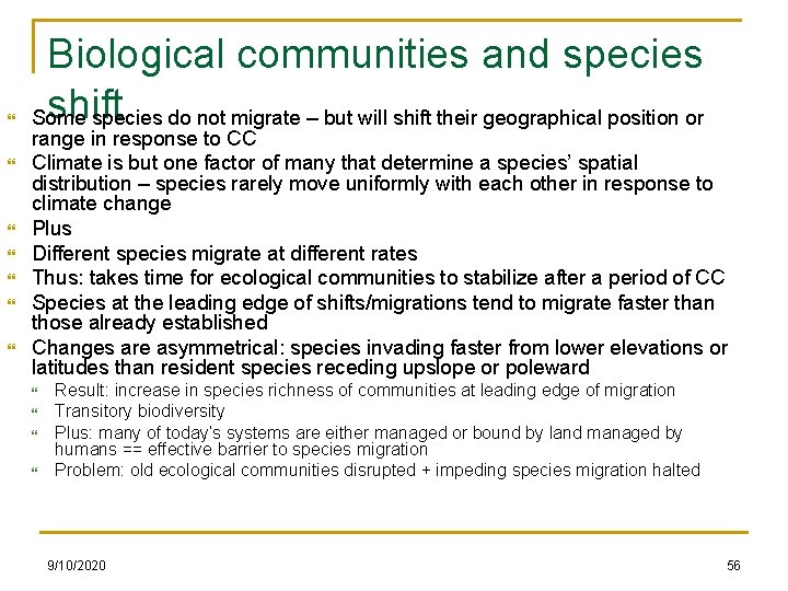  Biological communities and species shift Some species do not migrate – but will