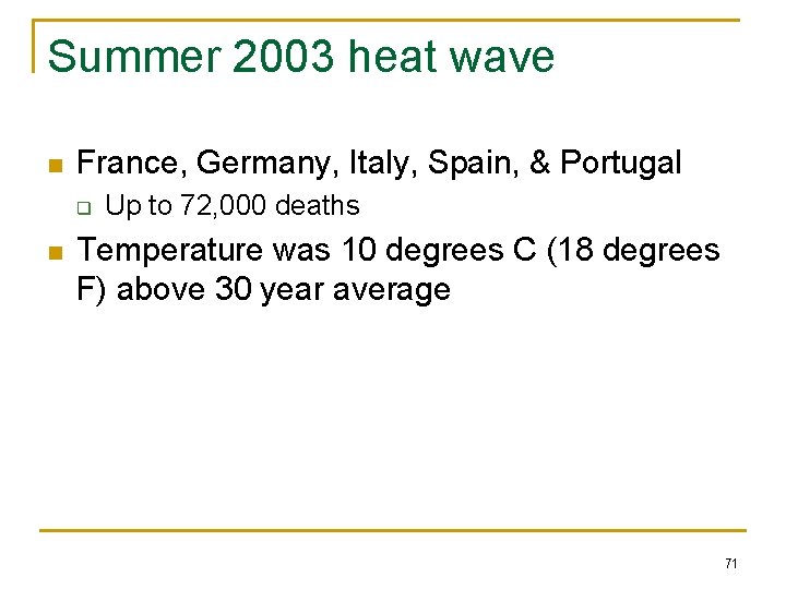 Summer 2003 heat wave n France, Germany, Italy, Spain, & Portugal q n Up