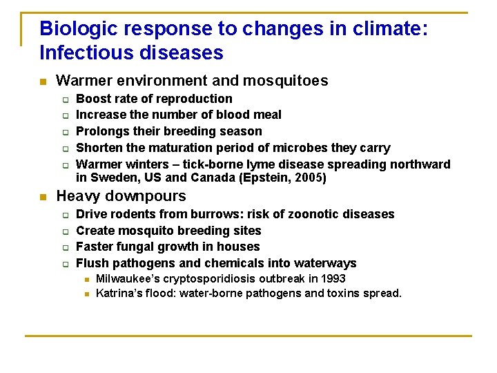 Biologic response to changes in climate: Infectious diseases n Warmer environment and mosquitoes q