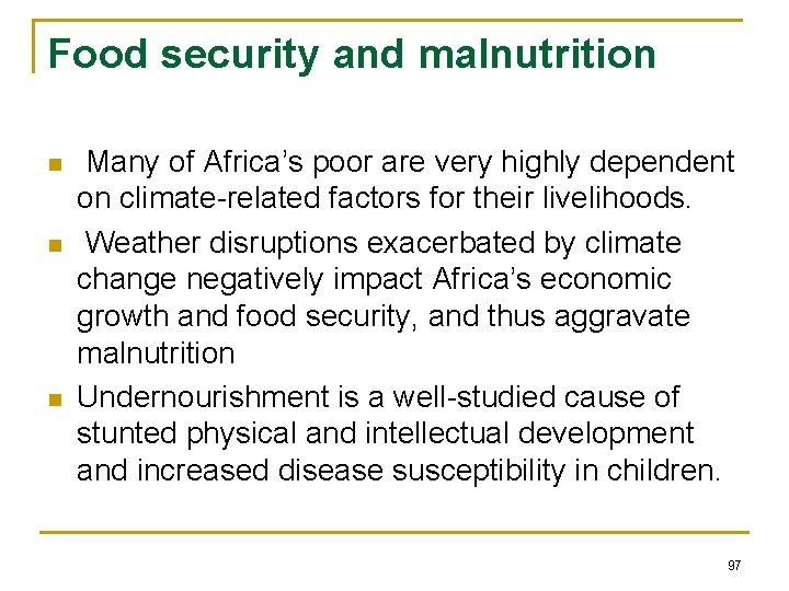 Food security and malnutrition n Many of Africa’s poor are very highly dependent on