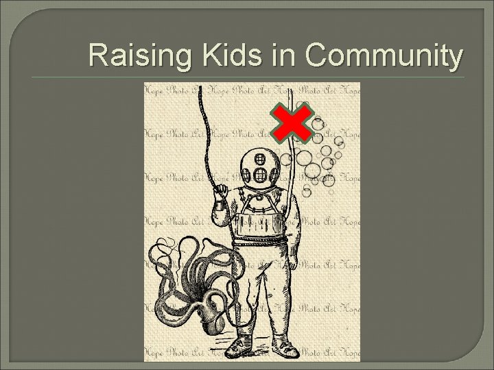 Raising Kids in Community Raising Kids in Community
