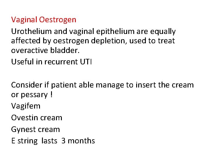 Vaginal Oestrogen Urothelium and vaginal epithelium are equally affected by oestrogen depletion, used to