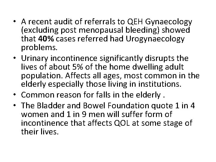  • A recent audit of referrals to QEH Gynaecology (excluding post menopausal bleeding)