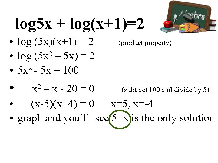 log 5 x + log(x+1)=2 • log (5 x)(x+1) = 2 • log (5