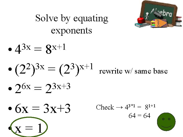 Solve by equating exponents 3 x • 4 x+1 8 = 2 3 x