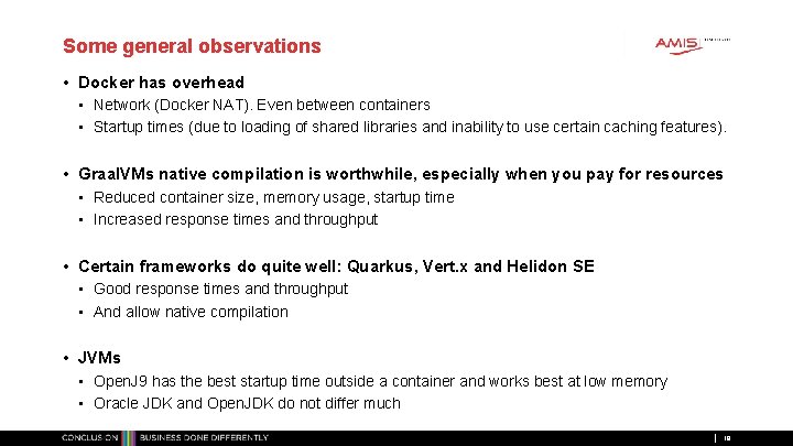 Some general observations • Docker has overhead • Network (Docker NAT). Even between containers