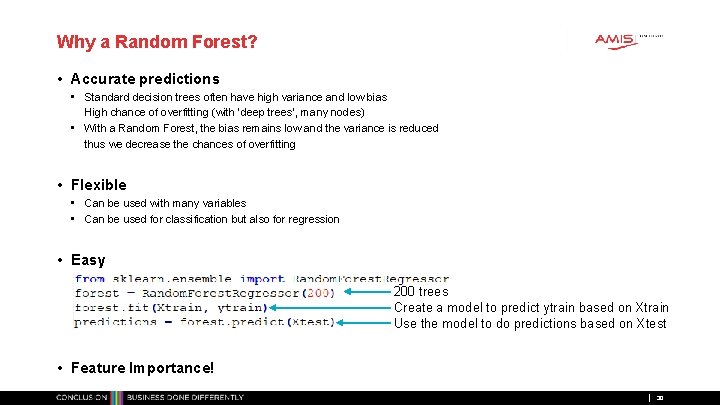 Why a Random Forest? • Accurate predictions • Standard decision trees often have high
