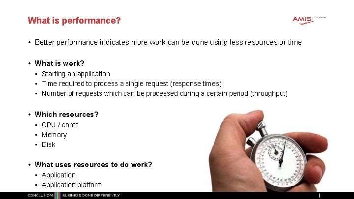 What is performance? • Better performance indicates more work can be done using less